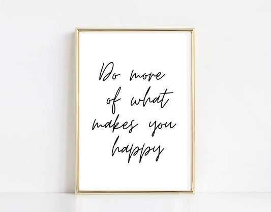 Do More of What Makes You Happy