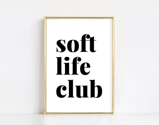 Soft Life Club Print